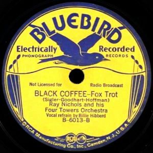 Black Coffee, Billie Hibberd vocals. Bluebird B-6013-B Label